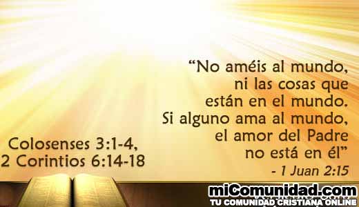 ¿Qué significa que no debemos amar el mundo?