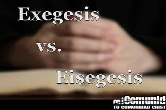 ¿Cuál es la diferencia entre exégesis y eisegesis?
