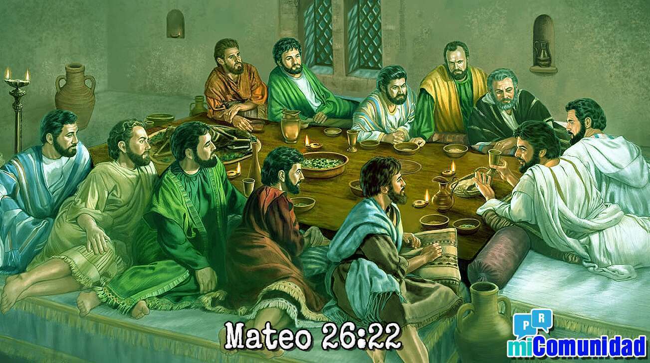 Mateo 26:22: ¿Por qué los discípulos le preguntaron a Jesús: 