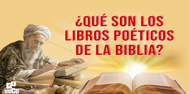 ¿Qué son los libros poéticos de la Biblia?