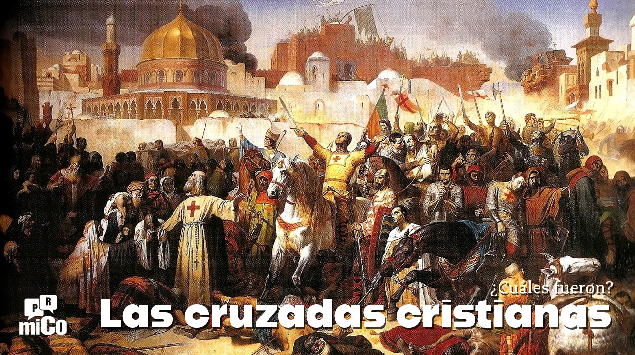 ¿Cuáles fueron las cruzadas Cristianas?