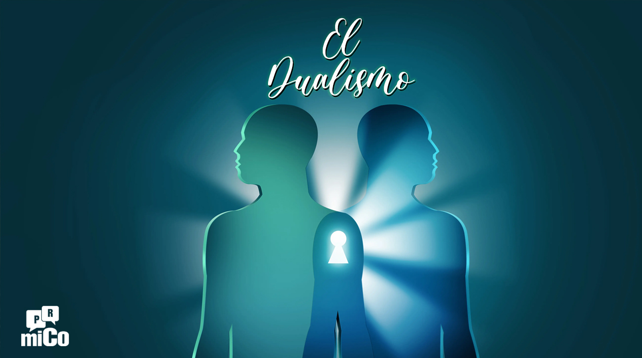 ¿Qué es el Dualismo?
