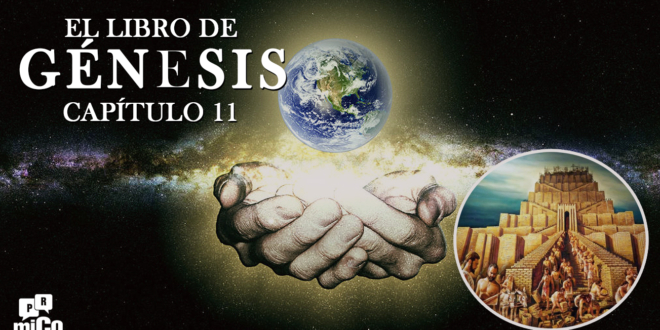 ¿Qué significa Génesis capítulo 11?
