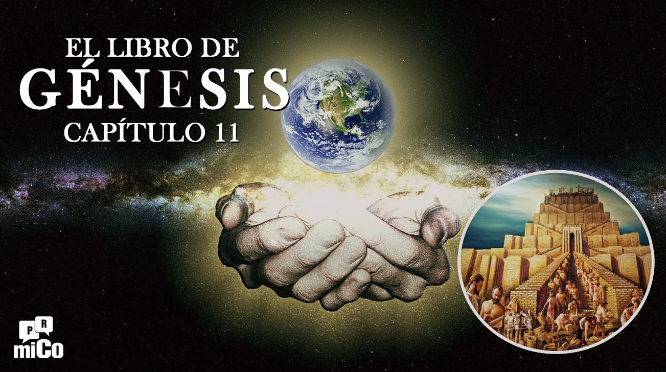¿Qué significa Génesis capítulo 11?