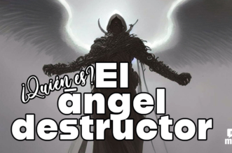 ¿Quién es el ángel destructor?
