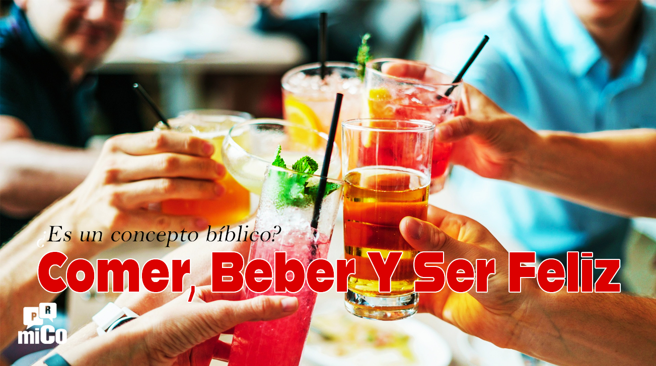 ¿Es “comer, beber y ser feliz” un concepto bíblico?
