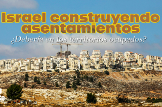 ¿Debería Israel construir asentamientos en los territorios ocupados?