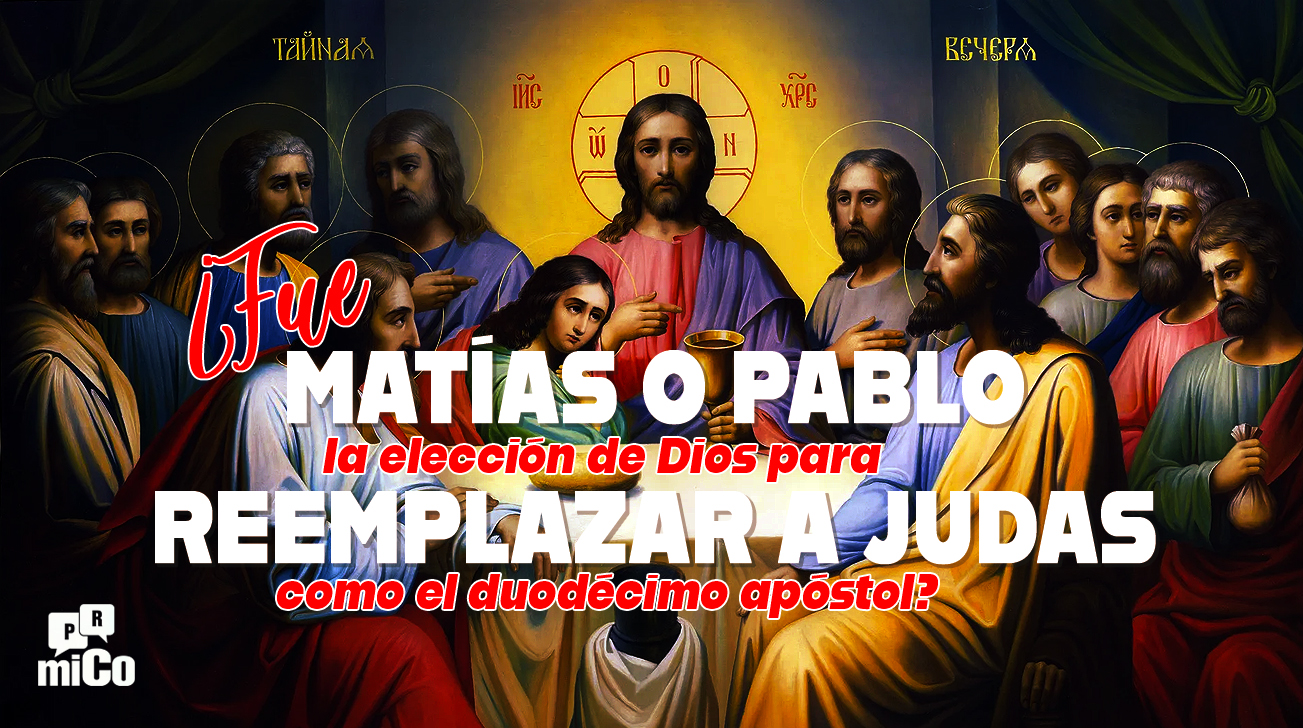 ¿Fue Matías o Pablo la elección de Dios para reemplazar a Judas como el duodécimo apóstol?