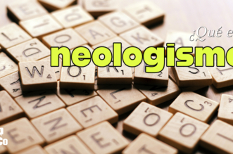 ¿Qué es un neologismo?