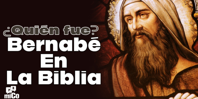 ¿Quién fue Bernabé en la Biblia?