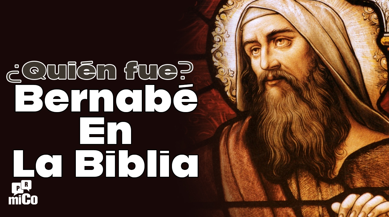 ¿Quién fue Bernabé en la Biblia?