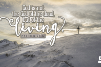 Mateo 22:32 ¿Qué significa que “Dios no es Dios de muertos”?