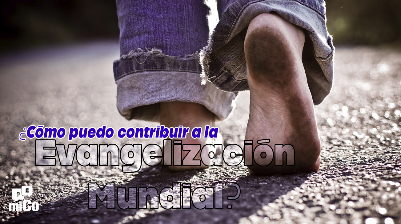¿Cómo puedo contribuir a la evangelización mundial?