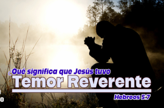 Hebreos 5:7 ¿Qué significa que Jesús tuvo "temor reverente"?