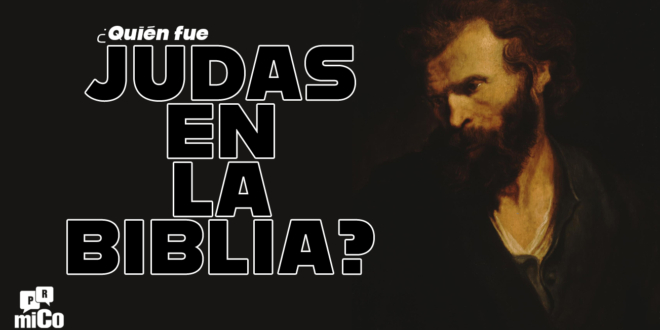 ¿Quién fue Judas en la Biblia?