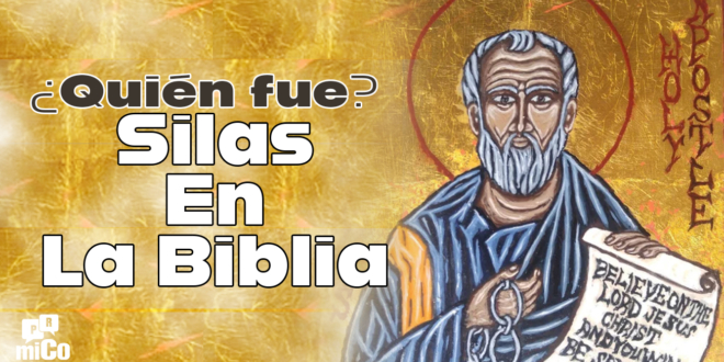 ¿Quién fue Silas en la Biblia?