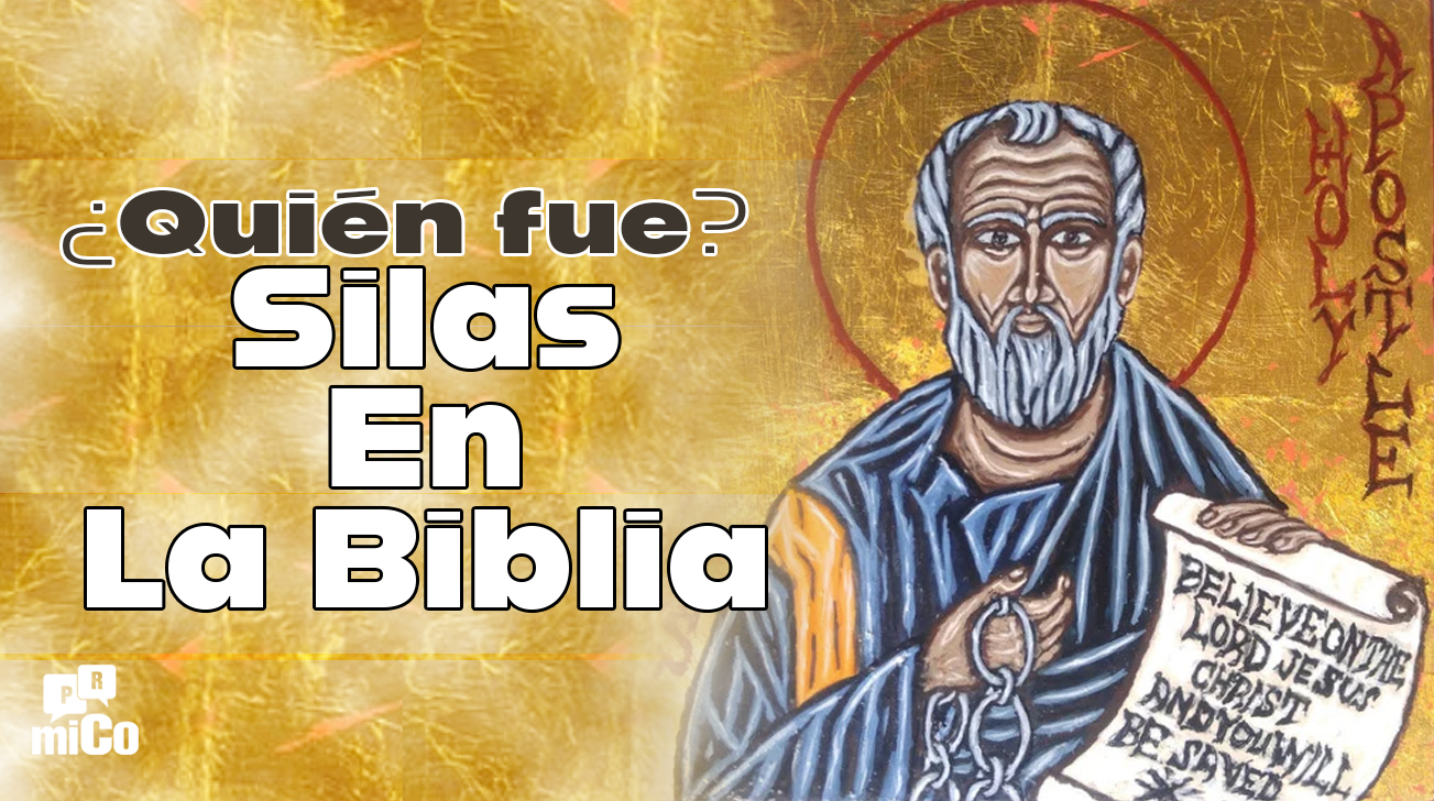 ¿Quién fue Silas en la Biblia?