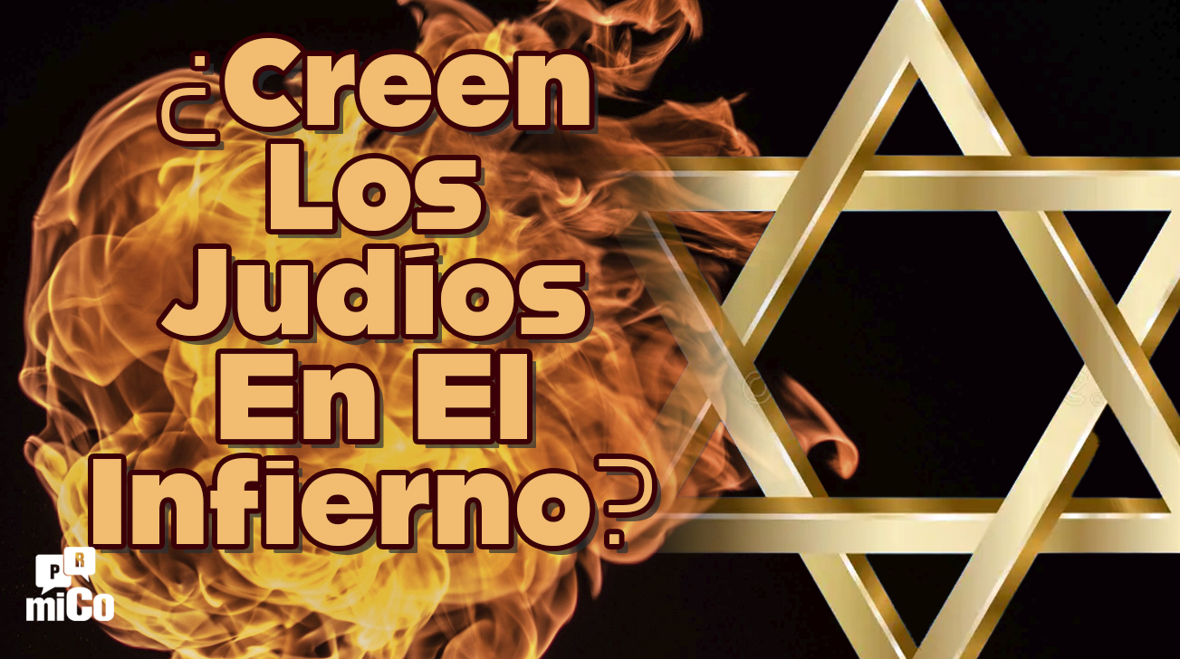 ¿Creen los Judíos en el infierno?