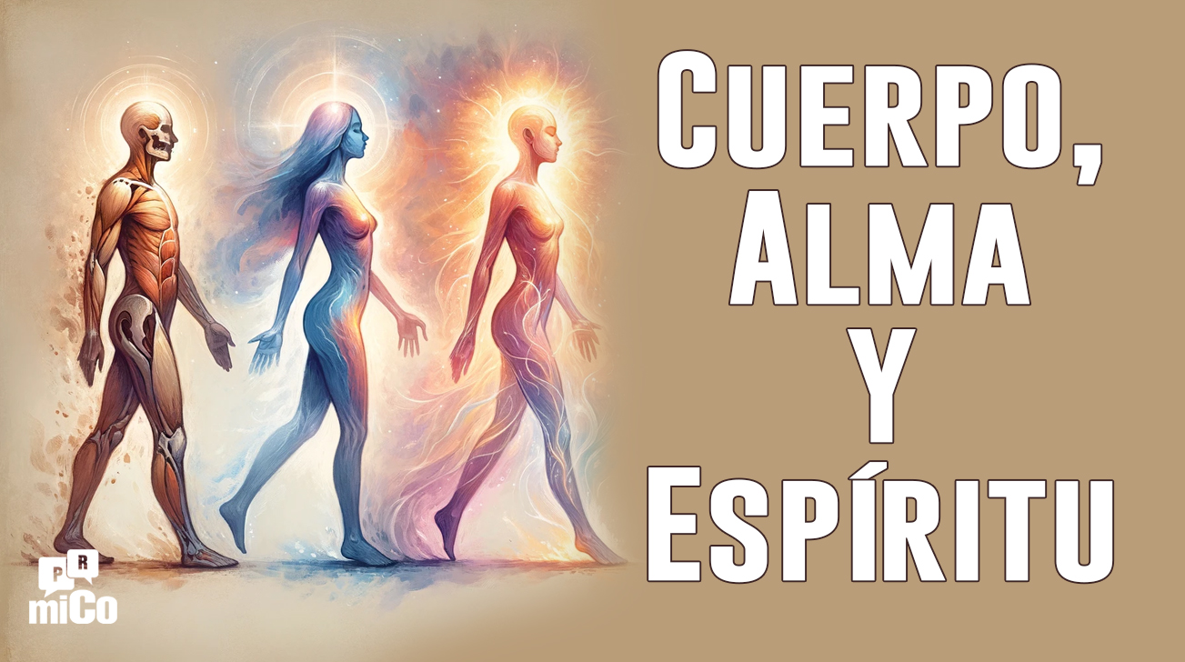 ¿Cuáles son las tres partes del cuerpo humano; cuerpo, alma y espíritu