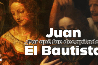 ¿Por qué fue decapitado Juan el Bautista?