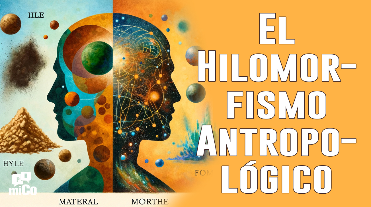 ¿Qué es el hilomorfismo antropológico?