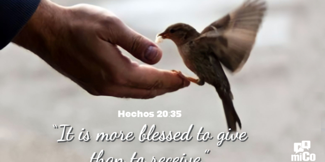 Hechos 20:35 ¿Por qué “Más bienaventurado es dar que recibir”?