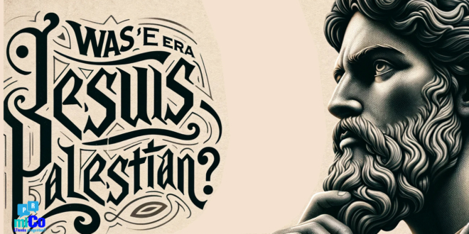 ¿Jesús era palestino?