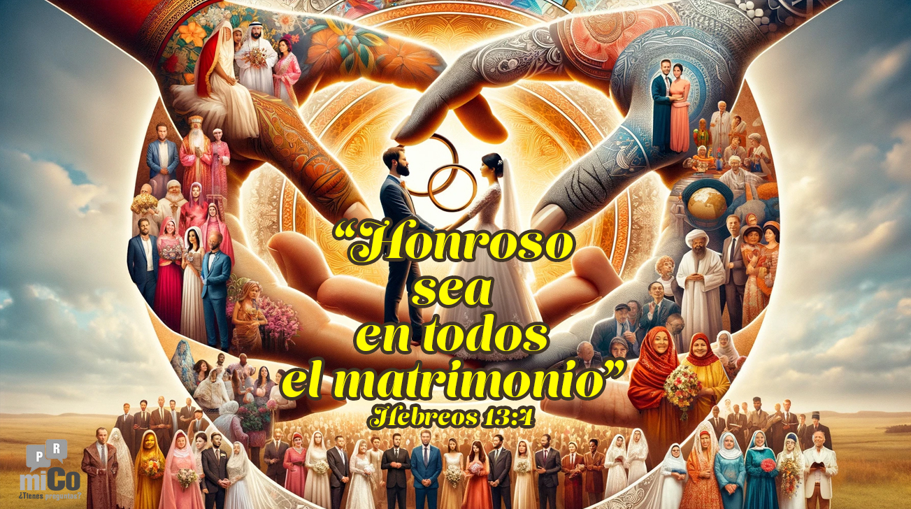 Hebreos 13:4 ¿Qué significa que “Honroso sea en todos el matrimonio”?