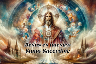 ¿Qué significa que Jesús es nuestro Sumo Sacerdote?