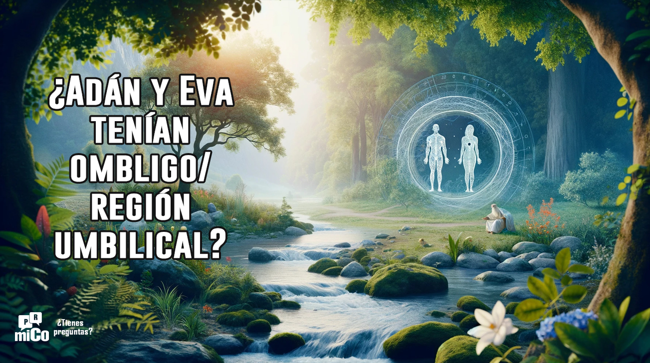 ¿Adán y Eva tenían ombligo/región umbilical?